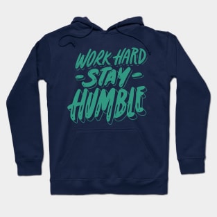 Work Hard Stay Humble Hoodie